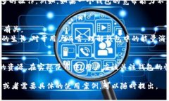 在区块链和加密货币的世界里，Tokenim钱包是一个