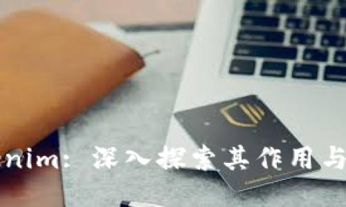 Tokenim: 深入探索其作用与应用