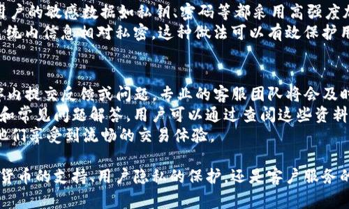   Tokenim是哪个国家的钱包？全面解析！ / 
 guanjianci Tokenim, 数字钱包, 加密货币, 钱包安全 /guanjianci 

一、Tokenim概述
Tokenim是一个紧随时代步伐的数字钱包，旨在为用户提供一个安全、便捷的加密货币管理工具。随着加密货币的迅猛发展，数字资产管理变得尤为重要，而Tokenim正是为满足这一需求而生。它支持多种主流虚拟货币的存储和交易，用户可以在单一平台上管理自己的数字资产。

二、Tokenim的国家背景
Tokenim总部位于新加坡，新加坡被誉为全球加密货币和区块链技术的重镇。这个城市国家对加密货币行业的包容性政策和良好的监管环境，吸引了众多区块链企业的落户。Tokenim在这样一个生态环境中诞生，自然借鉴了当地的先进技术和理念。

三、Tokenim的功能与特点
Tokenim提供了丰富的功能，可以满足大多数用户的需求。用户可以安全地存储比特币、以太坊、瑞波币等多种主流加密货币。Tokenim还拥有用户友好的界面，即使是初学者也能快速上手。此外，强大的安全措施也令用户倍感放心，包括多重身份验证和加密技术的应用。

四、Tokenim的安全性
在数字货币交易中，安全性始终是用户最关心的问题之一。Tokenim采取了多重安全措施，如冷钱包存储、SSL加密传输、多因素认证等。用户的私钥不会被第三方获取，确保资产的安全。同时，Tokenim的团队也会定期进行安全审计，确保系统的安全性始终处于最高标准。

五、Tokenim的使用教程
对于初次接触数字钱包的用户，使用Tokenim并不困难。首先，用户需要下载并安装Tokenim应用程序，注册一个账号。在完成身份验证后，用户便可以开始添加数字资产，进行交易。

六、Tokenim的未来发展
随着区块链技术的不断演进，Tokenim也在不断改进和完善其服务。团队计划在未来推出更多的功能，如支持更多的加密货币、用户体验等。同时，Tokenim还计划与其他金融机构合作，开展更多的金融服务。

七、常见问题解答
在了解Tokenim之后，有些用户或许会产生一些疑问，下面我们将逐一解答这些问题。

问题1：Tokenim支持哪些加密货币？
Tokenim支持多种主流的加密货币，包括但不限于比特币（BTC）、以太坊（ETH）、莱特币（LTC）和瑞波币（XRP）。此外，平台上也会定期增加新的加密货币，用户可以随时关注更新。
目前在Tokenim上，用户不仅可以方便地存储这些主流币种，还可以进行交易、兑换等操作。对于投资者来说，这样的平台极大地方便了资产的多元化管理。
此外，随着资产种类的增加，Tokenim也将加强对用户资产的安全保障，确保新增加的资产能够得到同等的保护。用户在选择加密货币时，可以参考市场的最新动态，Tokenim提供的工具和分析也大有帮助。

问题2：使用Tokenim需要手续费吗？
大多数数字钱包在交易时都会收取一定的手续费，Tokenim也不例外。手续费的具体数额通常取决于交易的金额、交易的速度等因素。用户在使用Tokenim进行交易时，系统会自动计算出手续费，用户可清楚了解交易成本。
尽管存在手续费，但Tokenim的费用相对市场标准仍较具竞争力，为用户提供了良好的价值。在进行大额交易时，用户可以提前估算手续费，以免影响投资决策。此外，为了吸引新用户，Tokenim还会定期推出一些免手续费的活动或优惠。”

问题3：Tokenim的用户隐私保护如何？
Tokenim非常重视用户的隐私保护。首先，在用户注册时，Tokenim会通过严格的身份验证程序，确保用户的身份安全。同时，用户的敏感数据如私钥、密码等都采用高强度加密技术存储，确保不会被第三方获取。
此外，Tokenim在交易过程中，采用匿名交易机制，以最大限度地保护用户的交易信息。用户的每一笔交易都不会公开显示，系统内信息相对私密。这种做法可以有效保护用户隐私，减少不必要的风险。

问题4：在Tokenim上遇到问题该如何解决？
如果用户在使用Tokenim时遇到技术问题，可以通过多种方式获取帮助。Tokenim提供了客户支持服务，用户可以在应用程序内提交反馈或问题，专业的客服团队将会及时响应。
此外，Tokenim还建立了一个用户社区，用户可以在社区中互助交流，分享使用心得和解决方案。平台上也有丰富的帮助文档和常见问题解答，用户可以通过查阅这些资料快速找到解决办法。
无论是技术问题还是账户问题，Tokenim团队都始终致力于为用户提供最佳的服务体验，努力消除用户的疑虑与障碍，确保他们享受到流畅的交易体验。 

通过以上内容，我们可以看到，Tokenim作为新加坡的一个数字钱包，其综合性能和安全保障都是相当优秀的。无论是在加密货币的支持、用户隐私的保护，还是客户服务的响应上，都显示出Tokenim对用户体验的重视。让我们期待Tokenim在未来的表现，同时希望本文的介绍能对大家有所帮助。